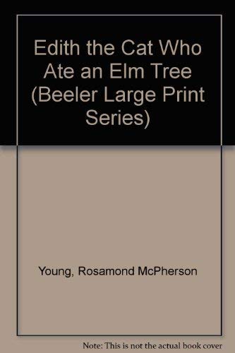 9781574904918: Edith the Cat Who Ate an Elm Tree (Beeler Large Print Series)