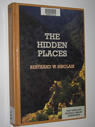 The Hidden Places (Sagebrush Large Print Western Series) (9781574904963) by Sinclair, Bertrand W.