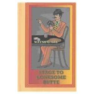 Stage to Lonesome Butte (Sagebrush Large Print Western Series) (9781574904987) by Lee, Wayne C.