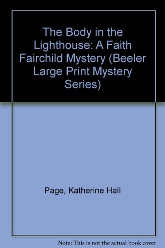9781574905083: The Body in the Lighthouse: A Faith Fairchild Mystery (Beeler Large Print Mystery Series)