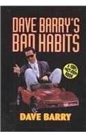 Dave Barry's Bad Habits: A 100% Fact Free Book (Beeler Large Print Series) (9781574905243) by Barry, Dave