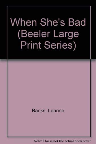 9781574905557: When She's Bad (Beeler Large Print Series)
