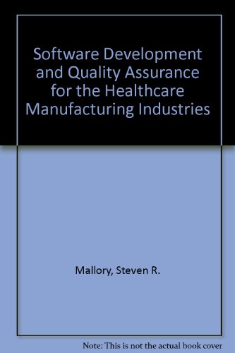Beispielbild fr Software Development and Quality Assurance for the Healthcare Manufacturing Industries,second edition zum Verkauf von Bingo Books 2