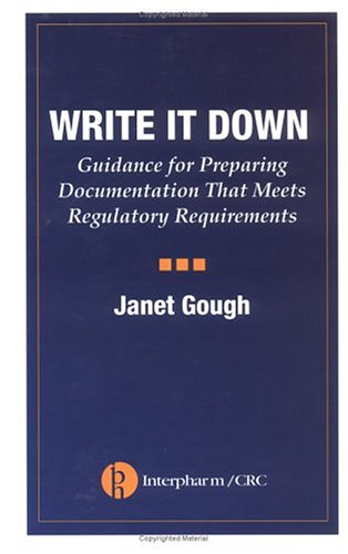 Stock image for Write It Down: Guidance for Preparing Documentation that Meets Regulatory Requirements for sale by dsmbooks