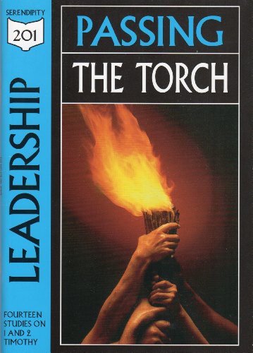 9781574940770: Leadership: Passing the Torch, Studies from 1st & 2nd Timothy (201 Deeper Bible Study)