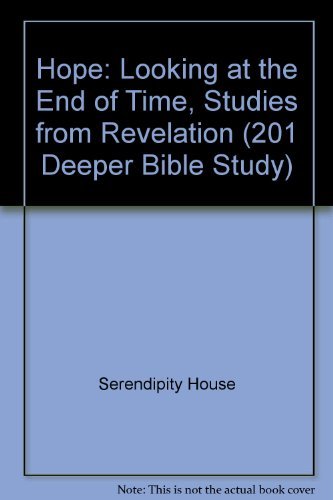 Stock image for Hope: Looking at the End of Time, Studies from Revelation (201 Deeper Bible Study) for sale by Wonder Book