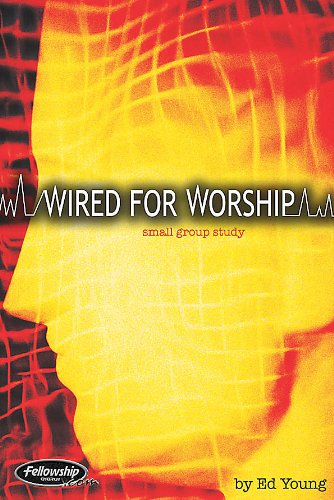 Beispielbild fr Wired for Worship : Small Group Study zum Verkauf von Better World Books