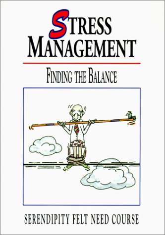 Stock image for Stress Management: Finding the Balance (Felt Need) for sale by Irish Booksellers