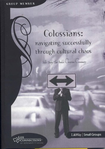 Beispielbild fr Colossians: Navigating Successfully Through Cultural Chaos: Bible Study That Builds Christian Community (Life Connections) zum Verkauf von SecondSale