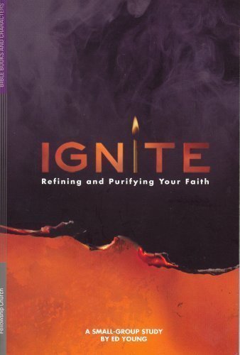 Beispielbild fr Ignite: Refining and Purifying Your Faith zum Verkauf von SecondSale