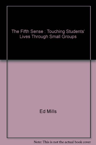 9781574942545: The Fifth Sense : Touching Students' Lives Through Small Groups