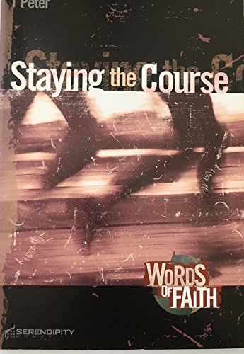 Stock image for Staying the Course Words of Faith (1 Peter) for sale by Better World Books