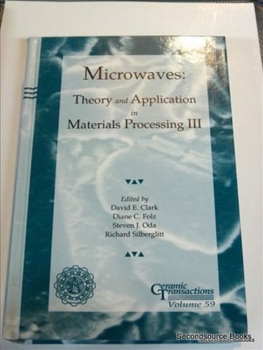 Stock image for Microwaves: Theory and Application in Materials Processing III. Ceramic Transactions Volume 59 for sale by Zubal-Books, Since 1961