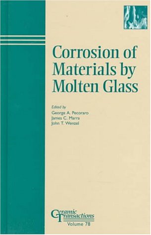 9781574980196: Corrosion of Materials by Molten Glass (Ceramic Transactions, Vol. 78)