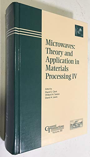 Imagen de archivo de Microwaves: Theory and Applications in Materials Processing IV. Ceramic Transactions Volume 80 a la venta por Zubal-Books, Since 1961