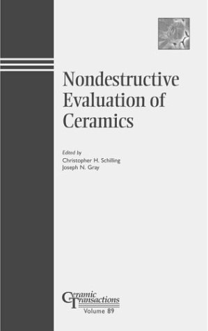 Imagen de archivo de Nondestructive Evaluation of Ceramics. Ceramic Transactions Volume 89 a la venta por Zubal-Books, Since 1961