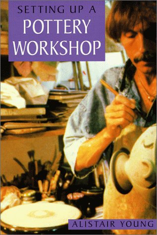 Stock image for Setting Up a Pottery Workshop for sale by Jenson Books Inc