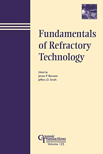 Imagen de archivo de Fundamentals of Refractory Technology (Ceramic Transactions Volume 125) a la venta por North Country Books