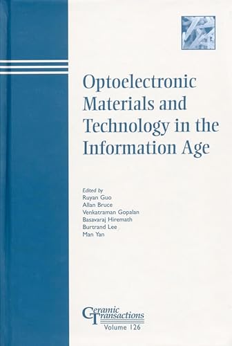 Stock image for Optoelectronic Materials and Technology in the Information Age: Proceedings of the Symposium at the 103rd Annual Meeting of the American Ceramic . Indiana (Ceramic Transactions Series) for sale by Chiron Media