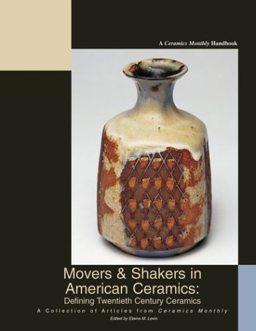 Imagen de archivo de Movers & Shakers in American Ceramics: Defining Twentieth Century Ceramics a la venta por Irish Booksellers