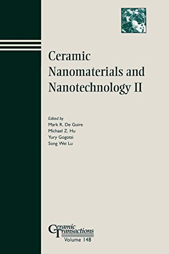 Stock image for Ceramic Nanomaterials and Nanotechnology II: Proceedings of the symposium held at the 105th Annual Meeting of The American Ceramic Society, April 2730, in Nashville, Tennessee, Ceramic Transactions, Volume 148 for sale by Revaluation Books