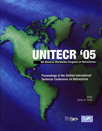 9781574982657: UNITECR '05: Proceedings of the Unified International Technical Conference on Refractories, November 8-11, 2005, Orlando, Florida, USA, 9th Biennial ... on Refractories: 55 (Ceramic Transactions)