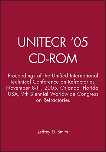 9781574982664: UNITECR '05 - CD-ROM: Proceedings of the Unified International Technical Conference on Refractories, November 8-11, 2005, Orlando, Florida, USA, 9th Biennial Worldwide Congress on Refractories