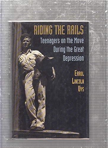9781575000374: Riding the Rails: Teenagers on the Move During the Great Depression