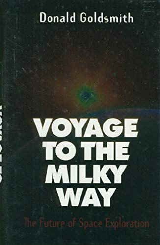 Stock image for Voyage to the Milky Way: The Future of Space Exploration for sale by Priceless Books