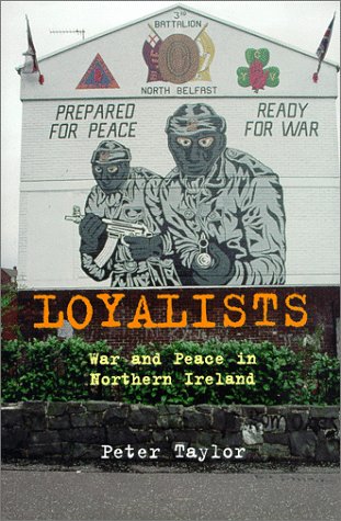 Beispielbild fr Loyalists: War and Peace in Northern Ireland zum Verkauf von Books of the Smoky Mountains