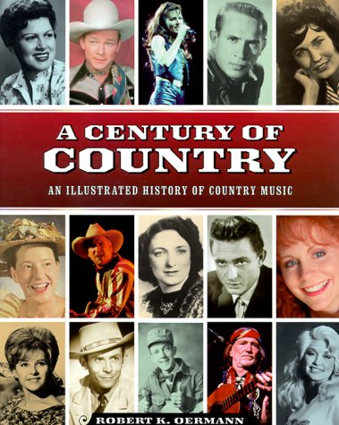 Stock image for Century of Country: An Illustrated History of Country Music for sale by The Red Onion Bookshoppe