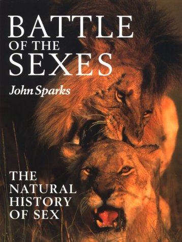 Beispielbild fr Battle of the Sexes: The Natural History of Sex zum Verkauf von WorldofBooks