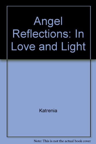 9781575021805: Title: Angel Reflections In Love and Light