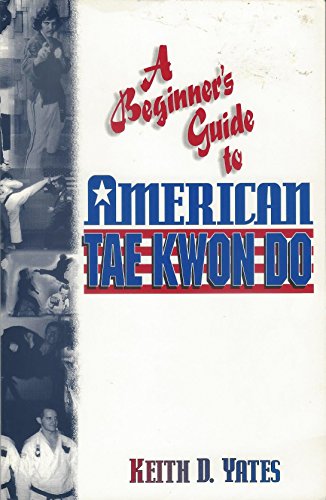 Beispielbild fr A Beginner's Guide to American Tae Kwon Do zum Verkauf von HPB-Red