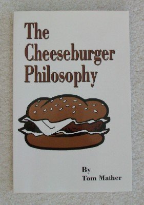 The cheeseburger philosophy (9781575025520) by Mather, Tom