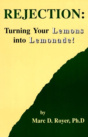 Imagen de archivo de Rejection: Turning Your Lemons Into Lemonade! a la venta por Redux Books