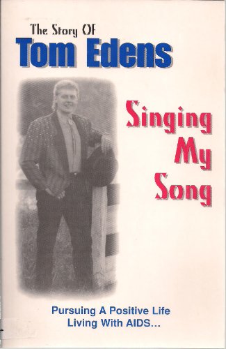 9781575026527: Singing my song: Pursuing a positive life living with AIDS--