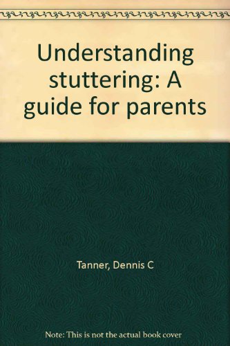 Stock image for Understanding stuttering: A guide for parents for sale by Irish Booksellers