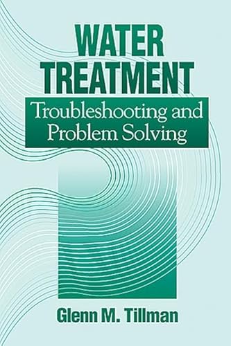 Stock image for Water Treatment: Troubleshooting and Problem Solving for sale by Foggy Mountain Books