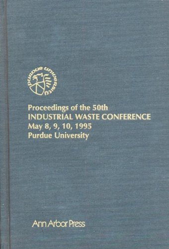 Beispielbild fr Proceedings of the 50th Industrial Waste Conference May 8, 9, 10, 1995 (Purdue Industrial Waste Conference Proceedings) zum Verkauf von Mispah books