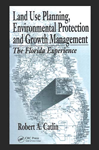 Stock image for Land Use Planning, Environmental Protection and Growth Management : The Florida Experience for sale by Better World Books