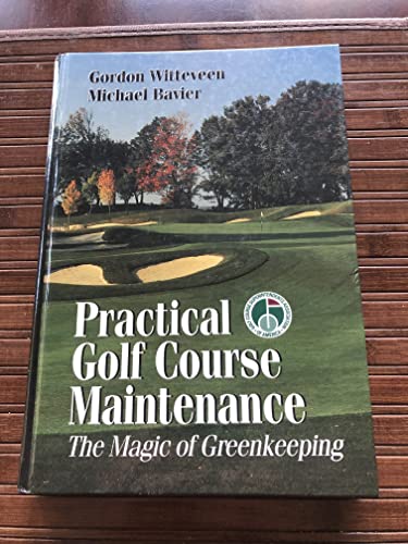 Stock image for Practical Golf Course Maintenance: The Magic of Greenkeeping for sale by Books Unplugged