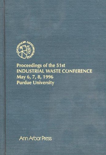 Beispielbild fr Proceedings of the 51st Purdue Industrial Waste Conference 1996 Conference (Purdue Industrial Waste Conference Proceedings) zum Verkauf von Zubal-Books, Since 1961