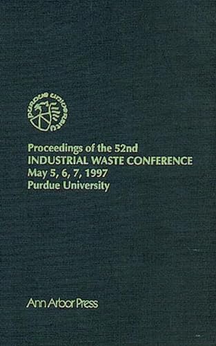 Beispielbild fr Proceedings of the 52nd Purdue Industrial Waste Conference1997 Conference (Industrial Waste Conference Proceedings) zum Verkauf von HPB-Red