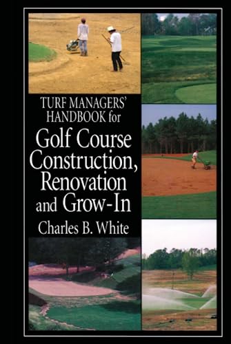 Imagen de archivo de Turf Managers' Handbook for Golf Course Construction, Renovation and Grow-In a la venta por Lowry's Books