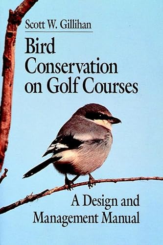 Imagen de archivo de Bird Conservation on Golf Courses: A Design and Management Manual a la venta por B-Line Books