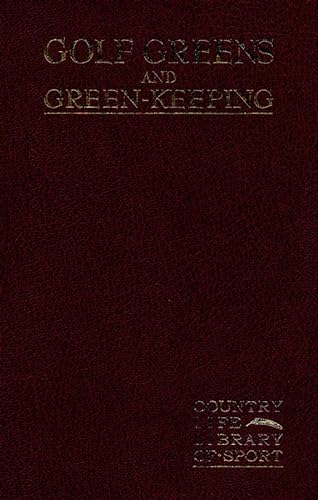 9781575041582: Golf Greens and Green–Keeping (The Classics of Golf Course Maintenance and Construction Series)
