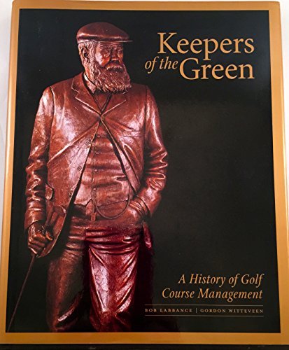 9781575041643: Keepers of the Green: A History of Golf Course Management