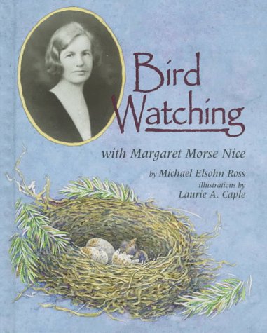 Stock image for Bird Watching With Margaret Morse Nice (Naturalists Apprentice Biographies) for sale by Off The Shelf