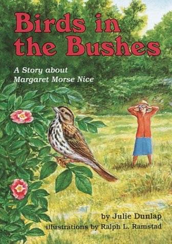 Beispielbild fr Birds in the Bushes : A Story about Margaret Morse Nice zum Verkauf von Better World Books